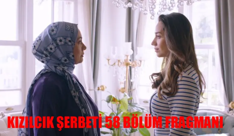 KIZILCIK ŞERBETİ 58 BÖLÜM FRAGMANI: Show TV Kızılcık Şerbeti Gelecek Hafta Fragmanı! Kızılcık Şerbeti Yeni Bölüm Fragmanı