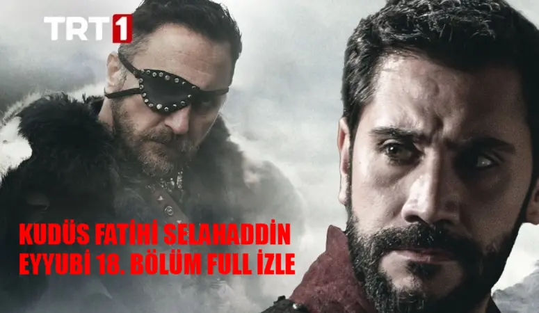 KUDÜS FATİHİ SELAHADDİN EYYUBİ 18 BÖLÜM CANLI İZLE TRT 1: Kudüs Fatihi Selahaddin Eyyubi 18. Bölüm Full İzle! Kudüs Fatihi Selahaddin Eyyubi Son Bölüm İzle