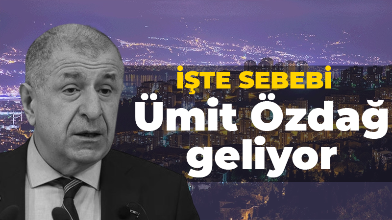 Ümit Özdağ Kocaeli’ye geliyor