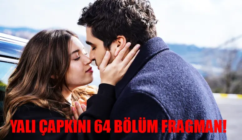 Yalı Çapkını 64 bölüm