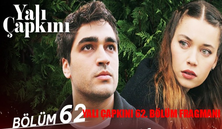 YALI ÇAPKINI 62. BÖLÜM FRAGMANI YAYINDA: Star TV Yalı Çapkını 62 Bölüm Fragmanı Ferit Seyran’ı Kaçırdı! Yalı Çapkını Yeni Bölüm Fragman