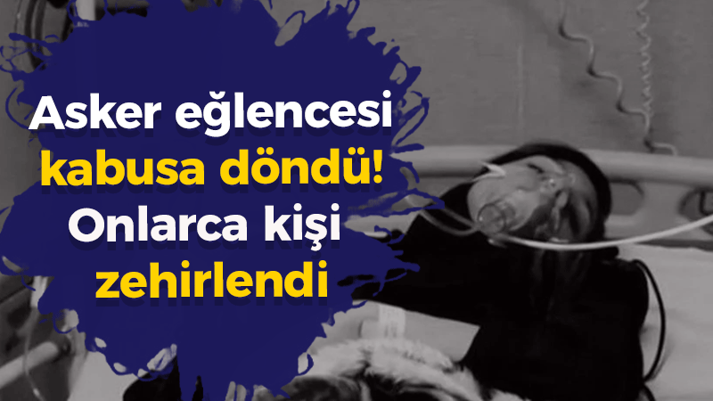 Asker eğlencesi kabusa döndü! Onlarca kişi zehirlendi