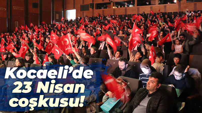 Kocaeli’de 23 Nisan coşkusu!