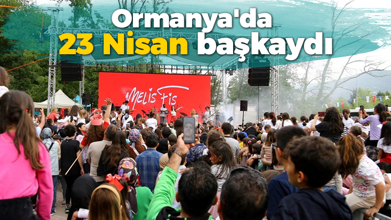 Ormanya’da 23 Nisan başkaydı