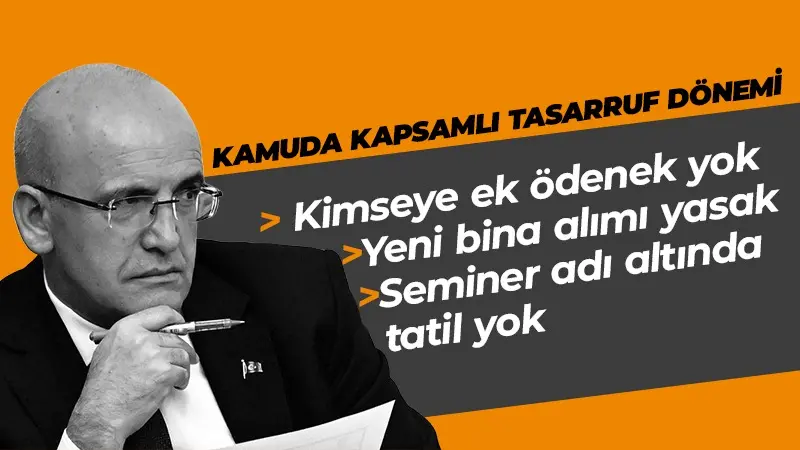 Kamuda kapsamlı tasarruf dönemi: Detayları belli oldu!