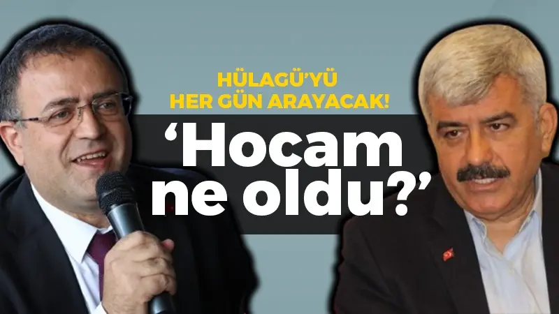 Sertif Gökçe Hülagü’yü her gün arayacak: Hocam ne oldu?