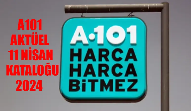 11 Nisan A101 kataloğu