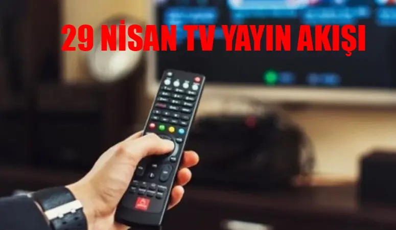 29 Nisan Pazartesi TV