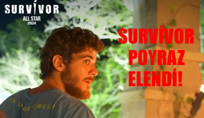 SURVİVOR YİĞİT POYRAZ ELENDİ Mi: Survivor Poyraz Kimdir, Kaç Yaşında, Nereli? Survivor Poyraz Sevgilisi Kim?