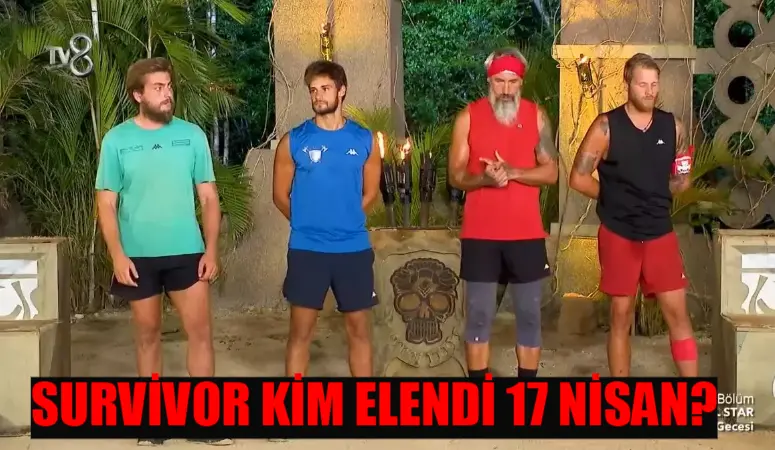 SURVİVOR KİM ELENDİ 17 NİSAN: Survivor Son Bölüm Kim Elendi? Survivor Yaman Elendi Mi? 17 Nisan Survivor Elenen Yarışmacı