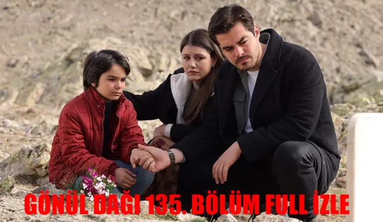 Gönül Dağı 135. bölüm