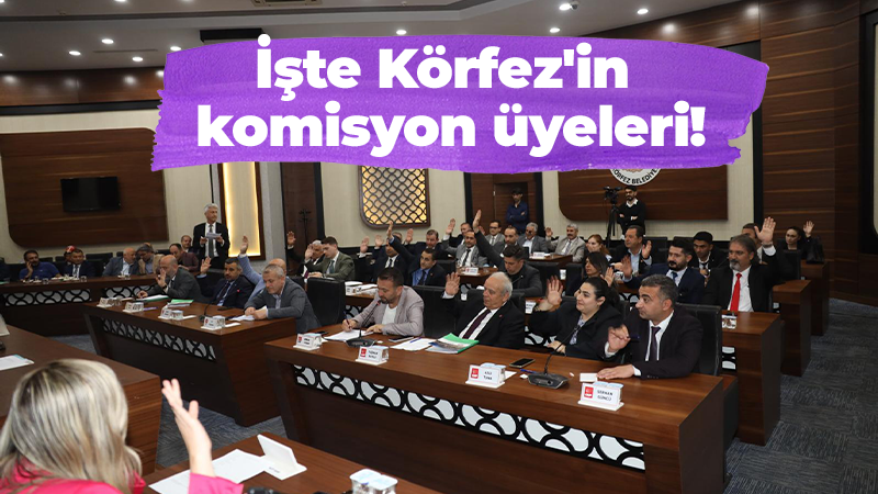 İşte Körfez’in komisyon üyeleri!