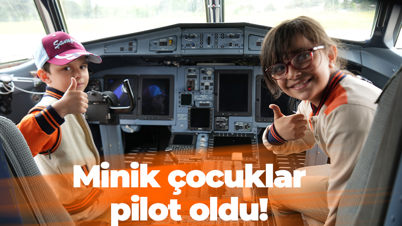 Minik çocuklar pilot oldu!