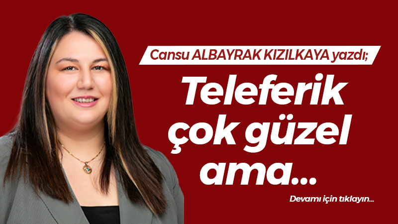 Kartepe Teleferik çok güzel ama…