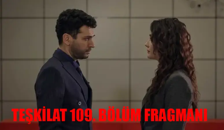 TEŞKİLAT 109. BÖLÜM FRAGMANI TIKLA İZLE! TRT1 Teşkilat Yeni Bölüm Fragmanı! Teşkilat Son Fragman