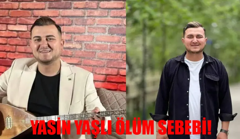 Yasin Yaşlı Ölüm Sebebi BELLİ OLDU! Şarkıcı Yasin Yaşlı Kimdir, Nerelidir? Yasin Yaşlı Kaç Yaşında Öldü? Yasin Yaşlı’ya Ne Oldu?