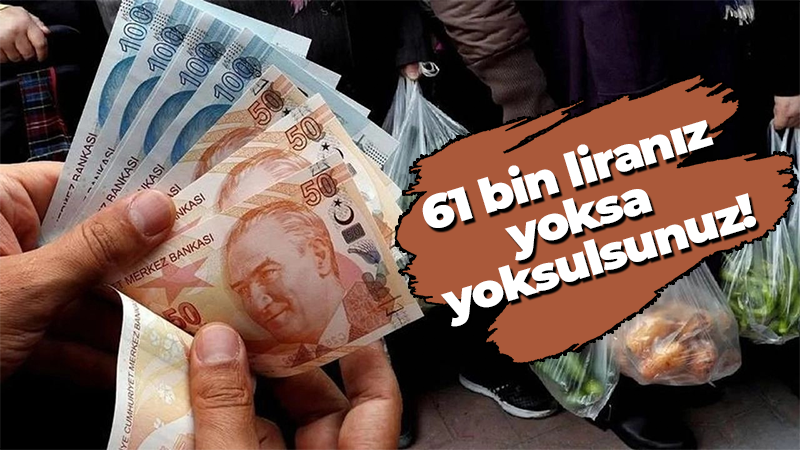 Yoksulluğun yeni sınırı 61 bin lira oldu! Günlük 592 lira gerekiyor