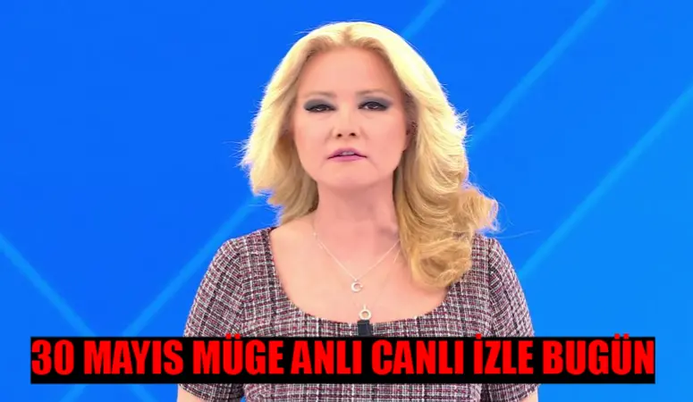 MÜGE ANLI 30 MAYIS 2024 CANLI İZLE BUGÜN! ATV Canlı İzle 2024 Bugün Müge Anlı İle Tatlı Sert! Müge Anlı Bugünkü Bölümü Tekrar İzle Youtube