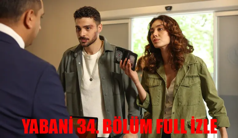 Yabani 34 bölüm izle