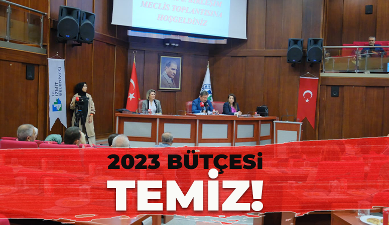 İzmit Belediyesi 2023 bütçesi “Temiz”