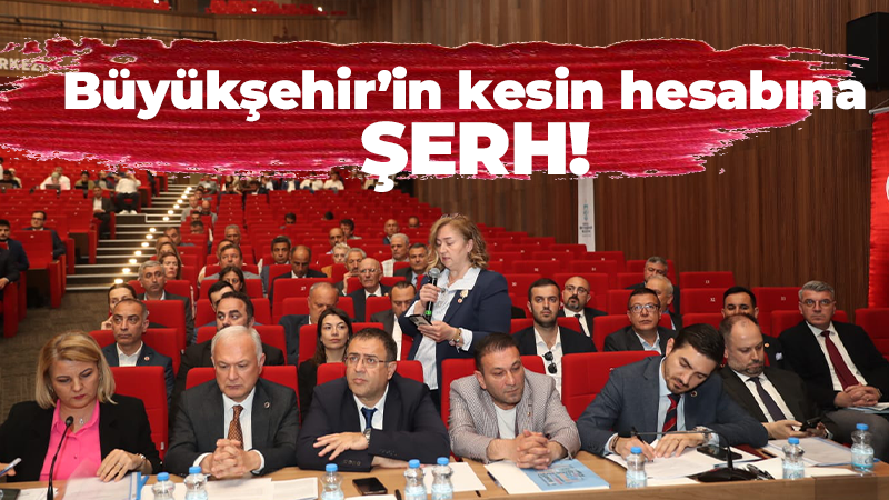 Büyükşehir’in kesin hesabına şerh!