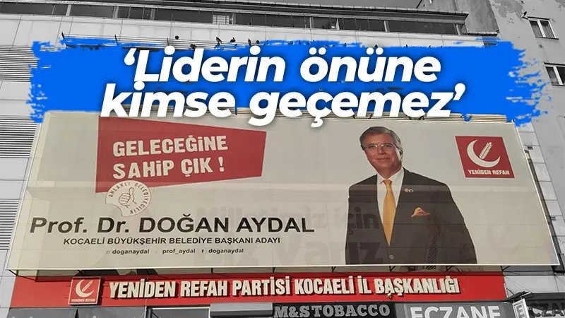 Doğan Aydal’ın afişine tepki! ‘Liderin önüne kimse geçemez’