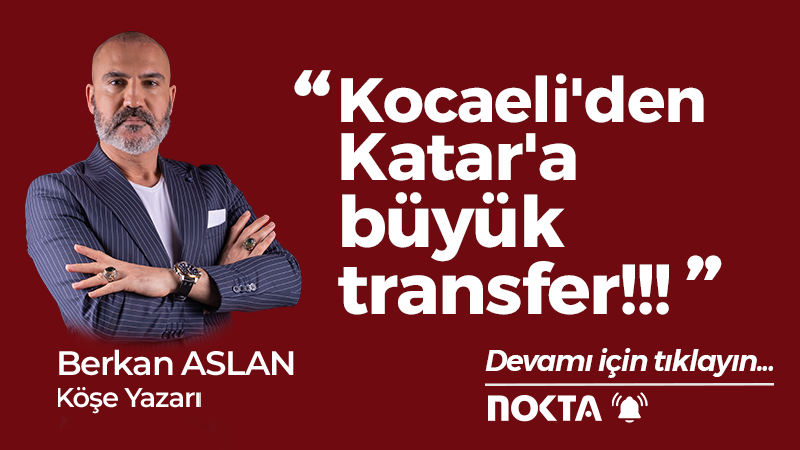 Kocaeli’den Katar’a büyük transfer!!!