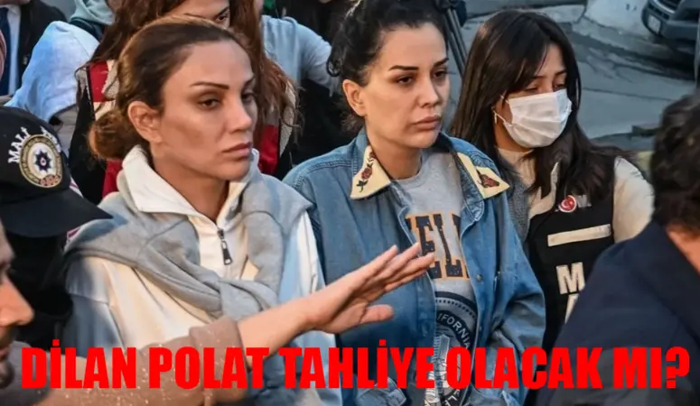 DİLAN POLAT İNTİHARI SON DAKİKA: İntihara Kalkışan Dilan Polat Tahliye Olacak Mı? Dilan Polat Cezaevinden Çıkacak Mı?