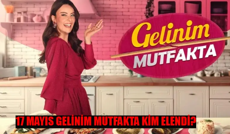 17 MAYIS GELİNİM MUTFAKTA KİM ELENDİ BELLİ OLDU! Gelinim Mutfakta Bugün Bilezikleri Kim Kazandı? Kanal D Canlı 17 MAYIS GELİNİM MUTFAKTA PUAN DURUMU