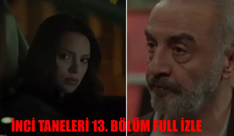 İnci Taneleri 13. bölüm