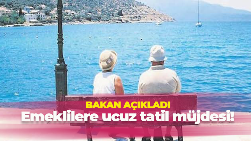 Emeklilere ucuz tatil müjdesi! Özel indirim paketini Bakan Işıkhan açıkladı