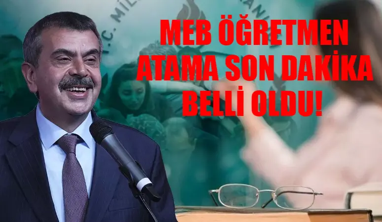 MEB ÖĞRETMEN ATAMA SON DAKİKA AÇIKLANDI: MEB Öğretmen Atama Branş Dağılımı BELLİ OLDU! MEB Yusuf Tekin Öğretmen Atama Takvimi 2024