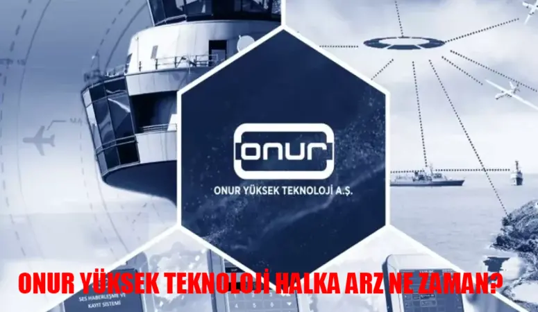 ONUR YÜKSEK TEKNOLOJİ AŞ HALKA ARZ TARİHİ 2024: Onur Yüksek Teknoloji Kaç Lot Verir? Onur Yüksek Teknoloji Katılım Endeksine Uygun Mu?