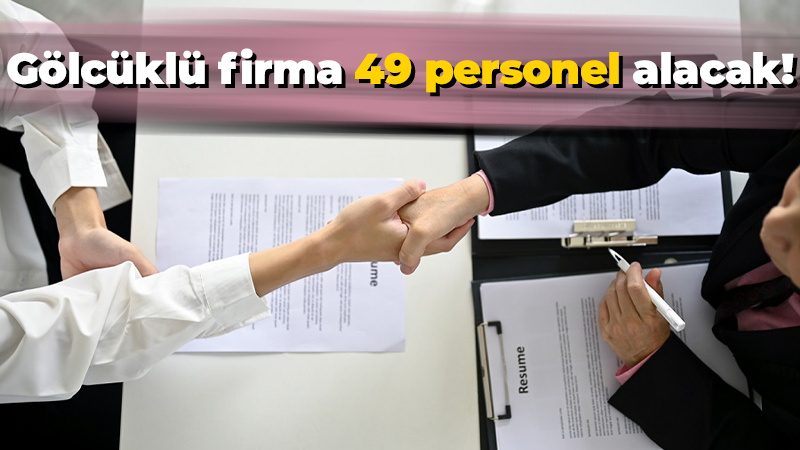 Gölcüklü firma 49 personel alacak!