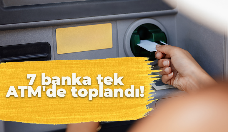 Büyük bir dertti: Vatandaşa müjde geldi! 7 banka tek ATM