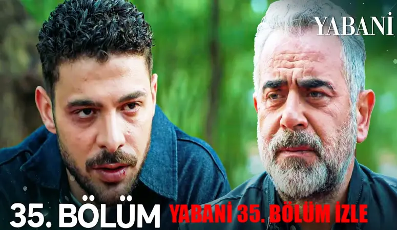 YABANİ CANLI YAYIN NOW TV 35 BÖLÜM İZLE: Yabani 35. Bölüm İzle FULL KESİNTİSİZ! Yabani Son Bölüm 35 Bölüm İzle! Yabani Son Bölüm İzle Youtube