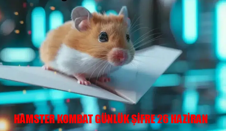 HAMSTER KOMBAT GÜNLÜK KOMBİNASYON ŞİFRESİ 26 HAZİRAN 2024: Hamster Kombat Daily Kombo 26 Haziran 2024! 26 Haziran Hamster Kombat Kombo Kartları