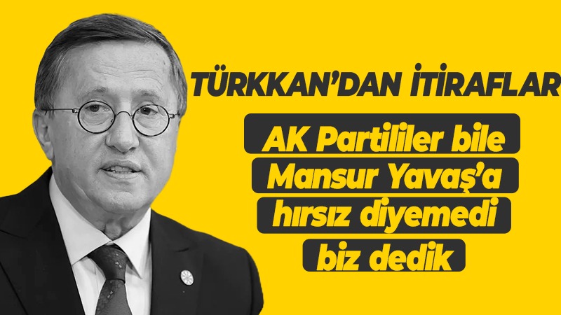 Lütfü Türkkan: “AK Partililer Mansur Yavaş’a hırsız demedi biz dedik”