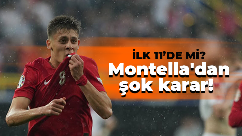 Arda Güler Portekiz maçında ilk 11’de mi? Montella’dan şok karar! SON DAKİKA HABER