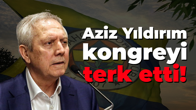 Aziz Yıldırım’dan herkesi şaşırtan karar! Fenerbahçe kongresini terk etti