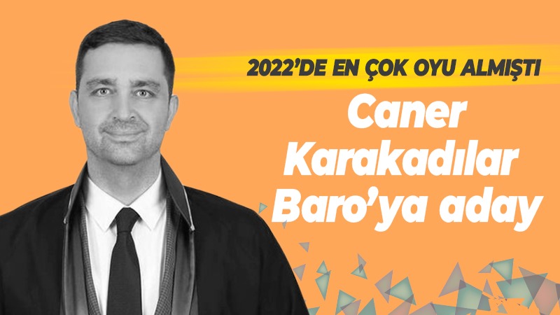 Caner Karakadılar Baro’ya aday