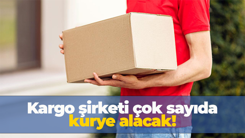 Kargo şirketi çok sayıda kurye alımı yapacak…