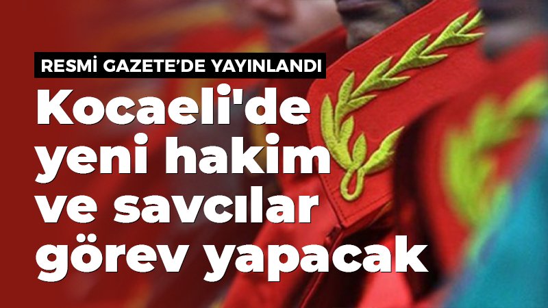 Kocaeli’de yeni hakim ve savcılar görev yapacak