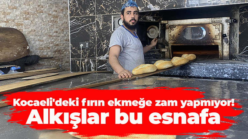 Kocaeli’deki fırın ekmeğe zam yapmadı! Fiyatı müşterileri memnun ediyor