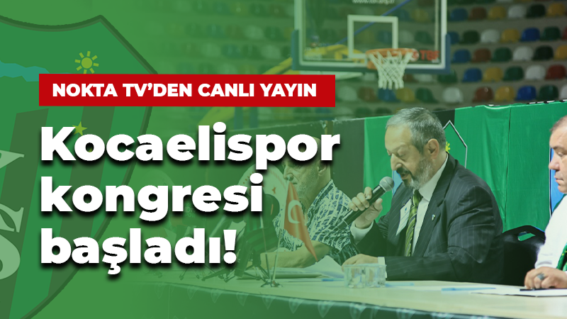 Kocaelispor kongresi başladı!