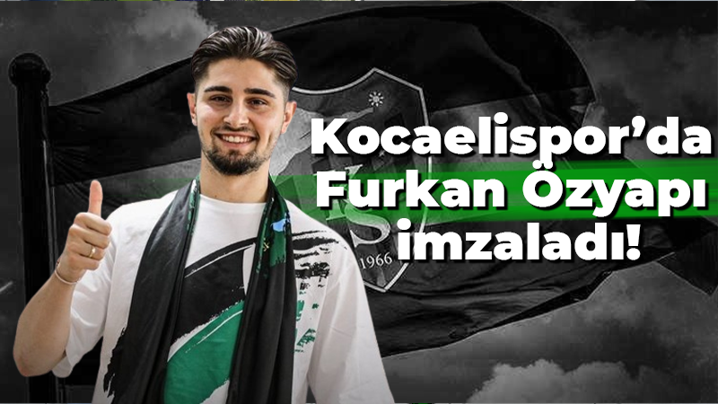 Kocaelispor’da Furkan Özyapı imzaladı!