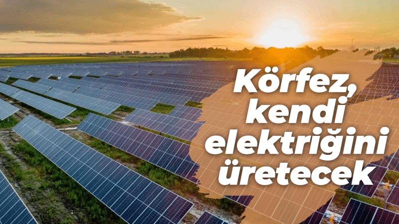 Körfez, kendi elektriğini üretecek