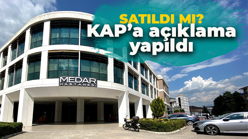 MEDAR satılıyor mu? KAP’a özel durum bildirimi yapıldı