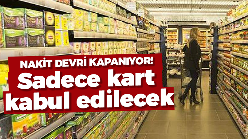 Ünlü market zinciri nakit kabul etmeyecek! Kocaeli’de de birçok şubesi var