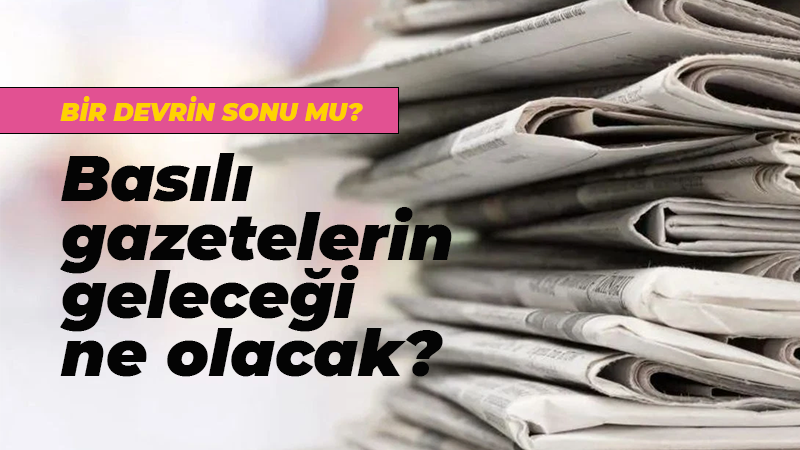 Reuters Institute açıkladı: Basılı gazeteleri nasıl bir gelecek bekliyor?